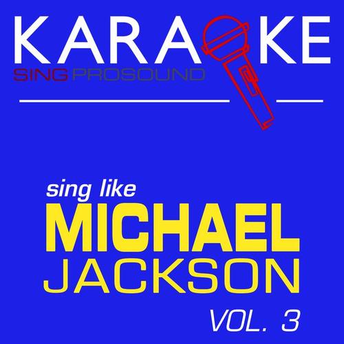 Karaoke in the Style of Michael Jackson, Vol. 3