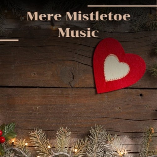 Mere Mistletoe Music