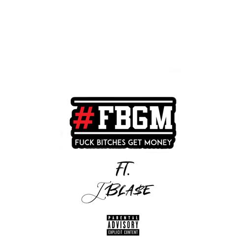 F.B.G.M (feat. J Bla$e) [Explicit]