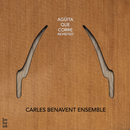 Carles Benavent Ensemble: Agüita Que Corre (Revisited)