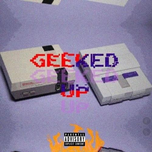 Geeked Up (Explicit)