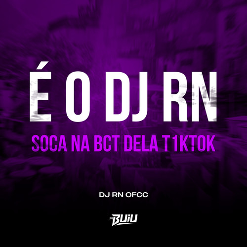 É o DJ RN vs Soca a Bct Dela Tik Tok (Explicit)