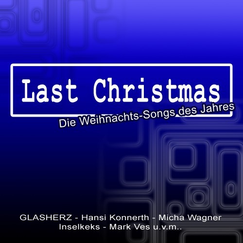 Last Christmas (Die Weihnachts-Songs des Jahres)