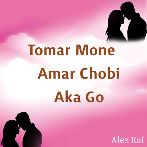 Tomar Mone Amar Chobi Aka Go