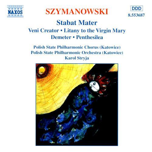 SZYMANOWSKI: Stabat Mater / Veni Creator / Litania