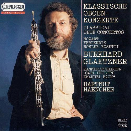 MOZART, W.A. / FERLENDIS, G. / ROSETTI, A.: Oboe Concertos (Glaetzner, C.P.E. Bach Chamber Orchestra, Haenchen)