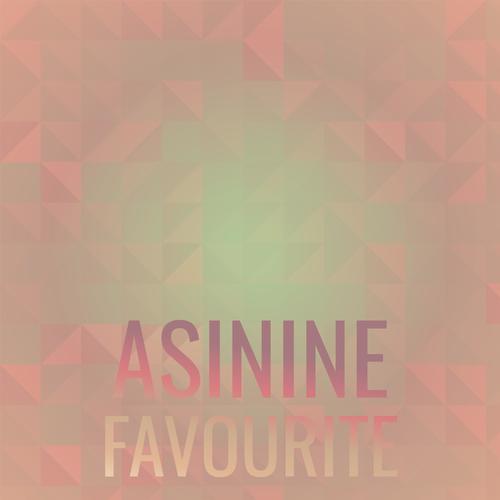 Asinine Favourite