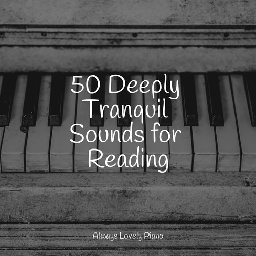 50 Deeply Tranquil Sounds for Reading