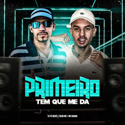 Primeiro Tem Que Me Dá (feat. Mc Nauan) [Explicit]