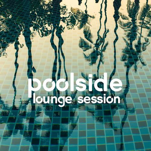 POOLSIDE LOUNGE SESSION
