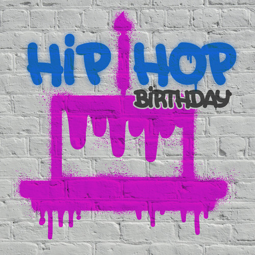 Hip Hop Birthday (Explicit)