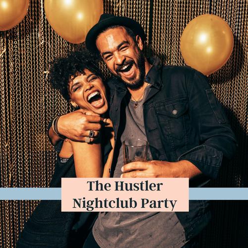 The Hustler Nightclub Party