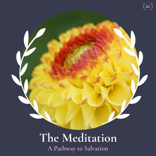 The Meditation - A Pathway To Salvation