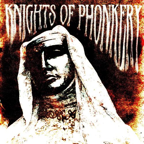 KNIGHTS OF PHONKERY (Explicit)