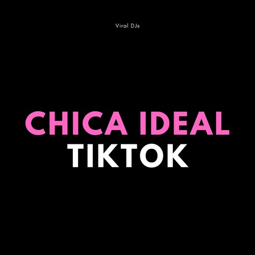 Chica Ideal TikTok