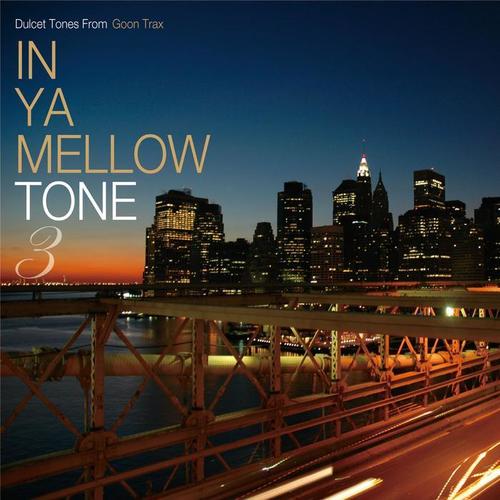 IN YA MELLOW TONE 3