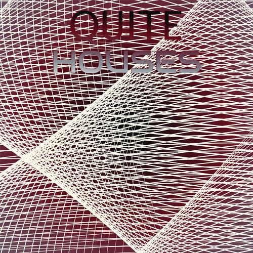 Quite Houses