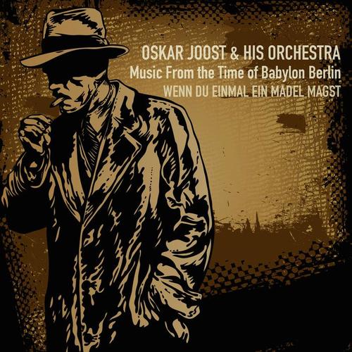 Music From the Time of Babylon Berlin; Wenn Du Einmal Ein Madel Magst