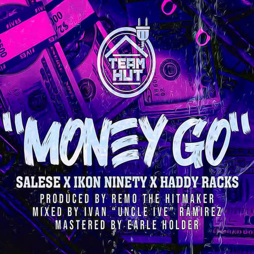 MONEY GO (feat. Ikon Ninety, Haddy Racks, Team Hut & Remo the Hitmaker) [Explicit]