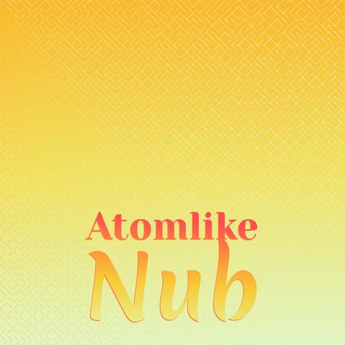 Atomlike Nub