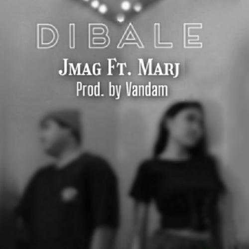 Dibale (feat. J Mag & Marj)