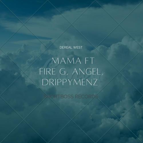 Mama (feat. Fire G, Angel & Drippymenz) [Explicit]