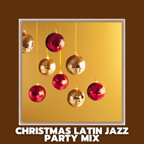 Christmas Latin Jazz Party Mix