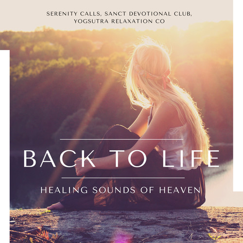 Back To Life - Healing Sounds Of Heaven