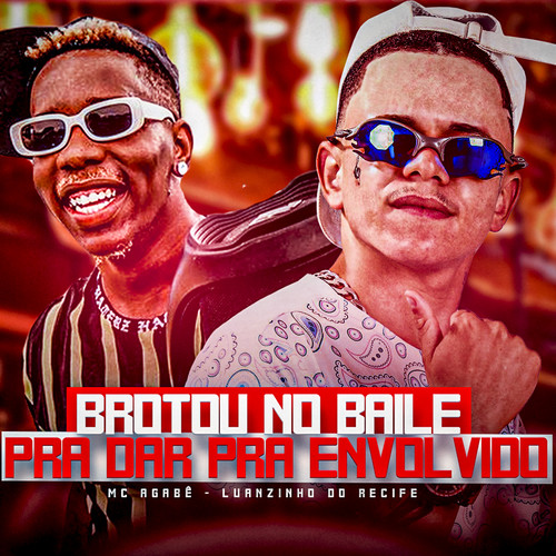 Brotou no Baile pra Dar pra Envolvido (Explicit)