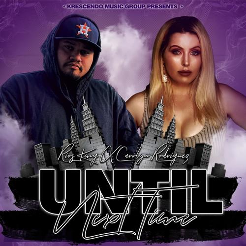 Until Next Time (feat. Carolyn Rodriguez) [Explicit]