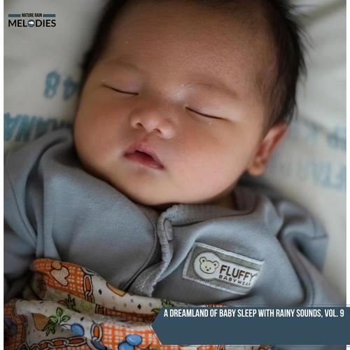 A Dreamland of Baby Sleep with Rainy Sounds, Vol. 9