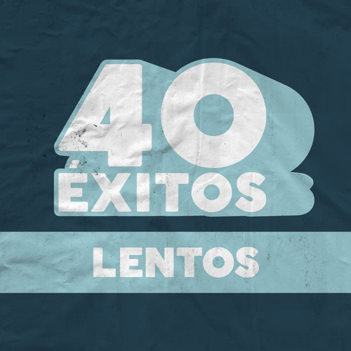 40 Éxitos: Lentos