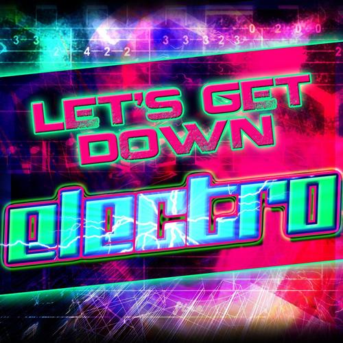 Let's Get Down: Electro