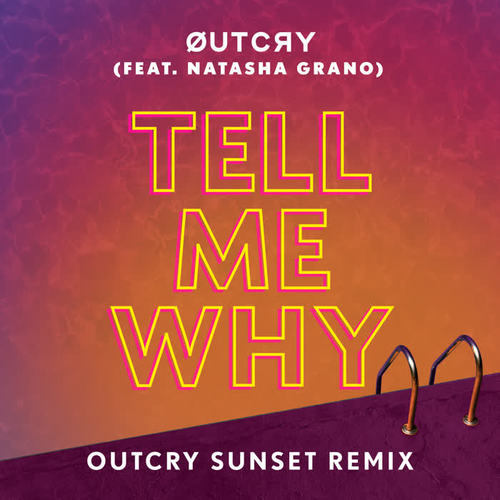 Tell Me Why (feat. Natasha Grano) [OutCry Sunset Remix]