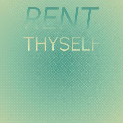 Rent Thyself