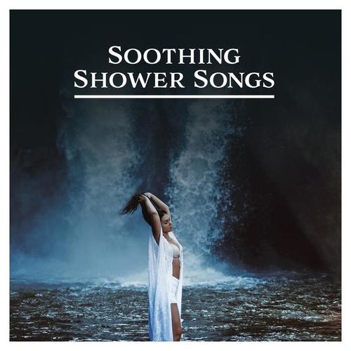 50 Soothing Shower Songs: Luxury Spa Massage, Bright Moments, Liquid Thoughts, Beginning of Self Care, Free Mind, Massage & Well Being, Bath Music, Yoga and Reflection