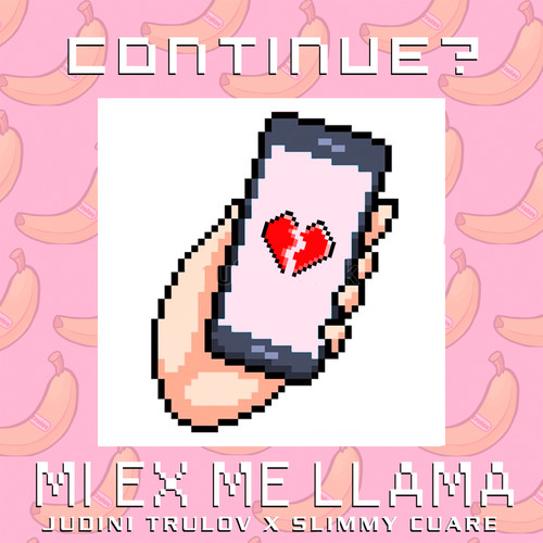 Continue?: Mi Ex Me Llama (Explicit)