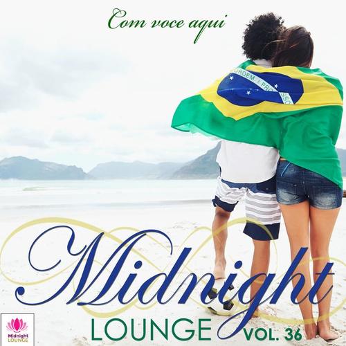 Midnight Lounge, Vol. 36: Com Voce Aqui