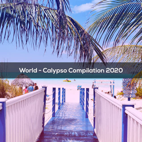 World Calypso Compilation 2020