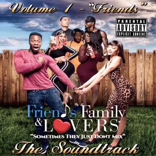 Friends, Family, and Lovers (Original Motion Picture Soundtrack) [Vol. 1: Friends] [Explicit]