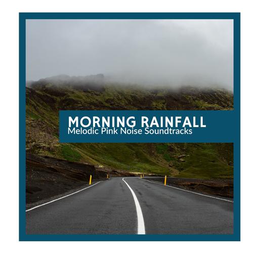 Morning Rainfall - Melodic Pink Noise Soundtracks