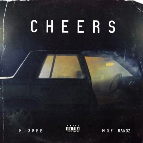 Cheers (feat. Moe Bandz) [Explicit]