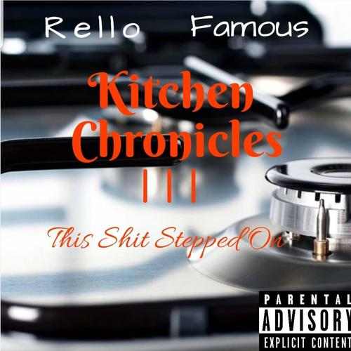 Kitchen Chronicle 3: This Shit Stepped On (Explicit)