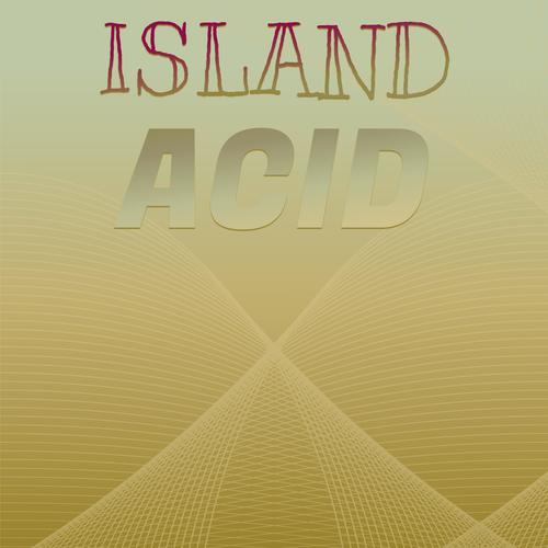 Island Acid