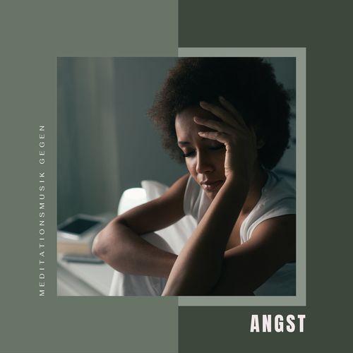 Meditationsmusik gegen Angst: Entspannungsmusik mit kraftvollen Frequenzen um Angst zu lösen