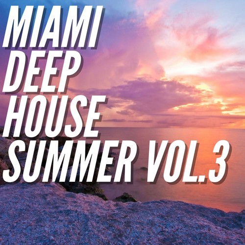 Miami Deep House Summer Vol.3