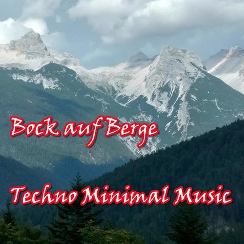 Bock auf Berge (Techno Minimal Music - 25 Track Edition)