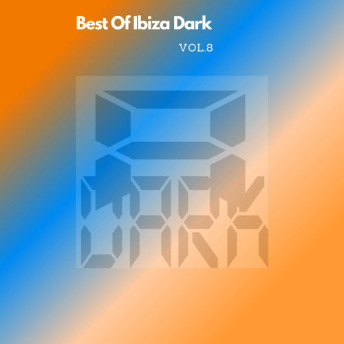 Best Of Ibiza Dark, Vol.8