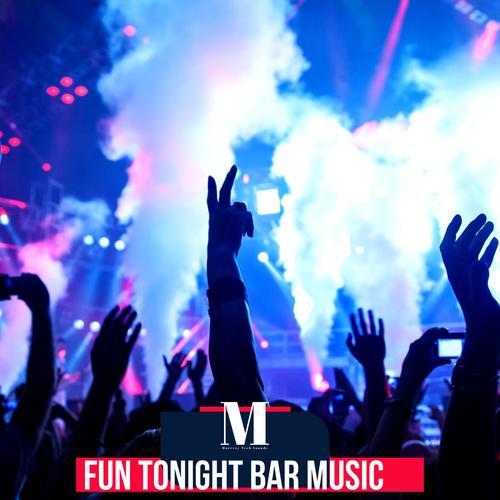 Fun Tonight Bar Music