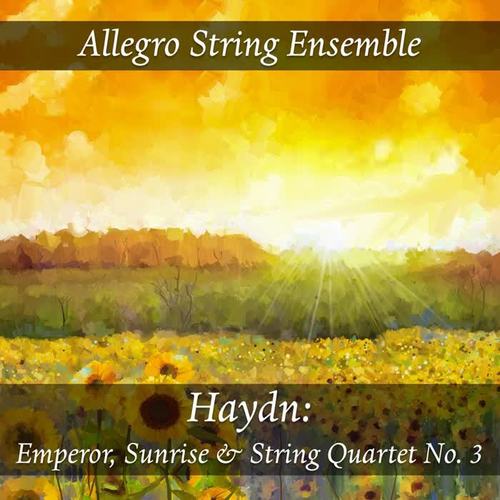 Haydn: Emperor, Sunrise & String Quartet No. 3